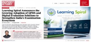 Manish Mohta, Managing Director of Learning Spiral, featured in Report Story for QPDS and Digital Evaluation Solutions