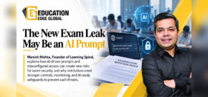 Manish Mohta featured in Education Edge Global discussing AI exam security and digital examination risks